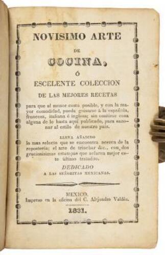 Novísimo Arte de Cocina, ó, Escelente colección de las mejores recetas, para que al menor costo posible y con la mayor comodidad pueda guisarse á la española, francesa, italiana, é inglesa...