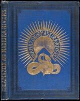 The Amazon and Madiera Rivers: Sketches and Descriptions from the Note-Book of an Explorer