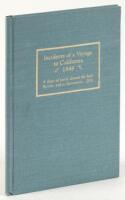 Incidents of a Voyage to California 1849: A diary of travel aboard the bark Hersilia, and in Sacramento, 1850