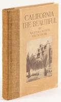 California the Beautiful: Camera Studies by California Artists with Selections in Prose and Verse from Western Writers.