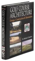 Golf Course Architecture: Design, Construction & Restoration