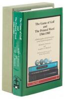 The Game of Golf and the Printed Word, 1566-1985: A Bibliography of Golf Literature in the English Language