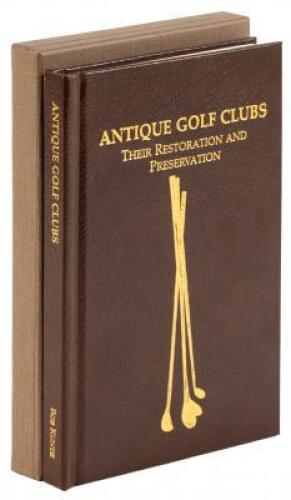 Antique Golf Clubs: Their Restoration and Preservation