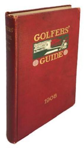 The Golfers' Guide 1908: a complete handbook of useful information for golf clubs and their members