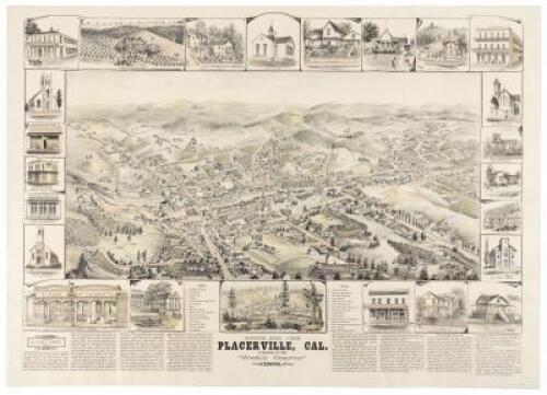 Bird's Eye View, Placerville, Cal. Published by the "Weekly Observer" 1888