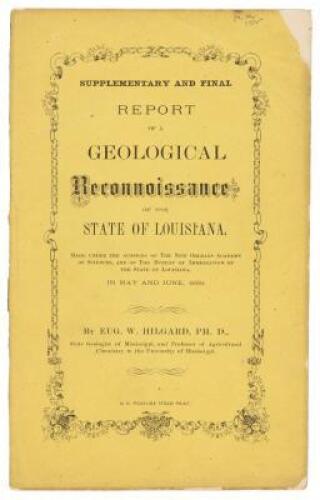 Supplementary and Final Report of a Geological Reconnoissance of the State of Louisiana, Made Under the Auspices of the New Orleans Academy of Sciences, and of the Bureau of Immigration of the State of Louisiana, in May and June, 1869.