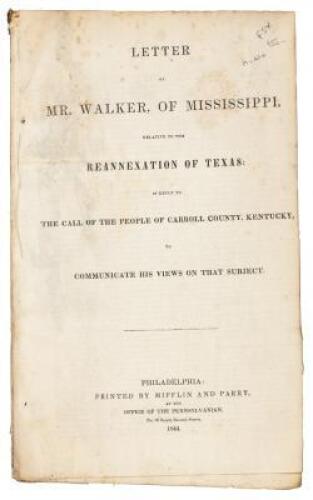 Letter of Mr. Walker, of Mississippi, Relative to the Annexation of Texas; in Reply to the Call of the People of Carroll County, Kentucky, to Communicate His Views on That Subject.