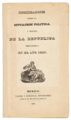 Consideraciones sobre la situacion politica y social de la Republica Mexicana, en el año 1847