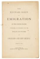 The Westward March of Emigration in the United States Considered In Its Bearing Upon The Near Future of Colorado and New Mexico, March 1874