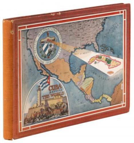 Cuba Before the World at the Panama-Pacific-International Exposition. A comprehensive and descriptive account of the Republic of Cuba from the earliest times to the present day...