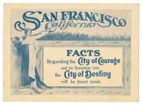 San Francisco, California: Facts regarding the City of Courage and its transition into the City of Destiny will be found inside