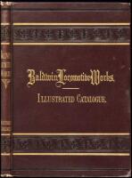 Baldwin Locomotive Works. Illustrated Catalogue of Locomotives