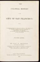 The Colonial History of the City of San Francisco: Being a Narrative Argument in the Circuit Court of the United States for the State of California, for Four Square Leagues of Land Claimed by that City and Confirmed to It By That Court