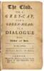 The Club, or, A Grey-Cap for a Green Head, in a Dialogue Between Father and Son. In Vino Veritas [with] The Club: In a Dialogue Between Father and Son. In Vino Veritas - 2
