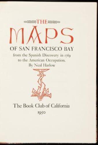 The Maps of San Francisco Bay From the Spanish Discovery...