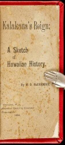 Kalakaua's Reign: A Sketch of Hawaiian History