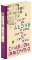 You Get So Alone at Times That It Just Makes Sense
