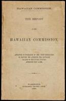 The Report of the Hawaiian Commission, Appointed in Pursuance of the "Joint Resolution to Provide for Annexing the Hawaiian Islands to the United States," Approved July 7, 1898