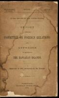 Report From the Committee on Foreign Relations and Appendix in Relation to The Hawaiian Islands
