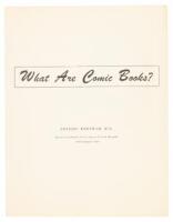 What Are Comic Books? * Fredric Wertham File Copy