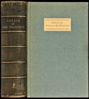 The Annals of San Francisco; Containing a Summary of the History of the First Discovery, Settlement, Progress, and Present Condition of California, and a Complete History of all the Important Events Connected with Its Great City: To Which Are Added, Biogr