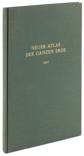 Neuer Atlas Der Ganzen Erde für die Gebildeten aller Stände und für höhere Lehranstalten.