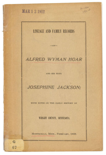 Lineage and Family Records of Alfred Wyman Hoar and His Wife Josephine Jackson with Notes on the Early History of Wright County, Minnesota.