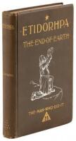 Etidorpha or the End of the Earth. The Strange History of a Mysterious Being and the Account of a Remarkable Journey