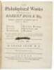 The Philosophical Works of the Honourable Robert Boyle Esq; Abridged, Methodized, and Disposed Under the General Heads of Physics, Statics, Pneumatics, Natural History, Chymistry, and Medicine - 4