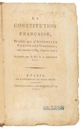 La Constitution Française, décrétée par l'Assemblée Nationale constituante, aux année 1789, 1790, 1791