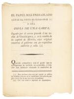 El papel mas endiablado que se ha visto en estos dias, o sea copia de una carta, llegada por el Correo pasado á un vecino de Guadalajara, y se le remite de la capital de México, cuyo original conserva el gobierno con su respectiva cubierta y sello (capt