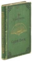 The Yosemite Guide-Book: A Description of the Yosemite Valley and the Adjacent Region of the Sierra Nevada, and of the Big Trees of California