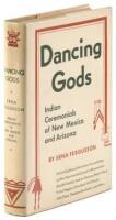 Dancing Gods Indian Ceremonials of New Mexico and Arizona