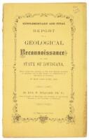 Supplementary and Final Report of a Geological Reconnoissance of the State of Louisiana, Made Under the Auspices of the New Orleans Academy of Sciences, and of the Bureau of Immigration of the State of Louisiana, in May and June, 1869.