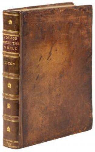 A Voyage Round the World; But More Particularly to the North-West Coast of America performed in 1785, 1786, 1787, and 1788 in The King George and Queen Charlotte, Captains Portlock and Dixon