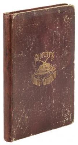 Crofutts Grip-Sack Guide of Colorado. A Complete Encyclopedia of the State: Resources and Condensed Authentic Descriptions of Every City, Town, Village, Station, Post Office and Important Mining Camp...