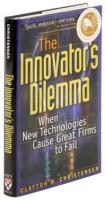 The Innovator's Dilemma: When New Technologies Cause Great Firms to Fail