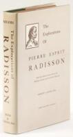 The Explorations of Pierre Esprit Radisson: From the original manuscript in the Bodleian Library and the British Museum