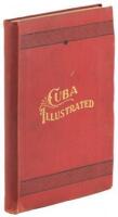 Cuba Illustrated: with the Biography and Portrait of Christopher Columbus Containing Also General Information Relating to Havana, Pinar del Rio, Matanzas, Cardenas, Sagua la Grande, Santa Clara, Cienfuegos, Santiago de Cuba and the Island of Cuba with Ill