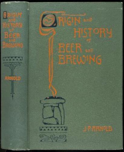Origin and History of Beer and Brewing: From Prehistoric Times to the Beginning of Brewing Science and Technology