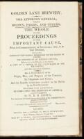 Golden Lane Brewery. The Attorney General, versus Brown, Parry, and Others. The Whole of the Proceedings in this Important Cause, From its Commencement, in November 1807, to its Final Decision