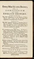 Every Man His Own Brewer; Or, a Compendium of the English Brewery...By A Gentleman, lately retired from the brewing business