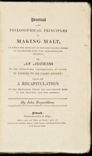 Practical and Philosophical Principles of Making Malt, in Which the Efficacy of the Sprinkling System is Contrasted with the Hertfordshire Method