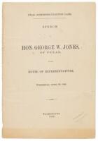 Speech of Hon. George W. Jones, of Texas, in the House of Representatives, Wednesday, April 19, 1882