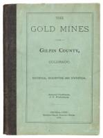 The Gold Mines of Gilpin County, Colorado: Historical, Descriptive and Statistical (cover title)