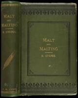 Malt and Malting. An Historical, Scientific, and Practical Treatise, Showing, as Clearly as Existing Knowledge Permits, What Malt is, and How to Make it