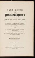 A Vade Mecum for Malt-Worms: Or, A Guide to Good Fellows.