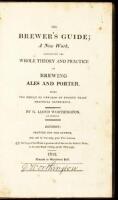 The Brewer's Guide; A New Work, Containing the Whole Theory and Practice of Brewing Ales and Porter