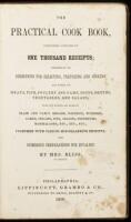 The Practical Cook Book Containing Upwards of One Thousand Receipts; Consisting of Directions for Selecting, Preparing and Cooking all kinds of Meats, Fish, Poultry and Game, Soups, Broths, Vegetables, and Salads...