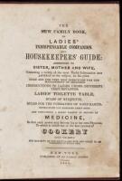 The New Family Book, or Ladies' Indispensable Companion and Housekeepers' Guide: Addressed to Sister, Mother and Wife